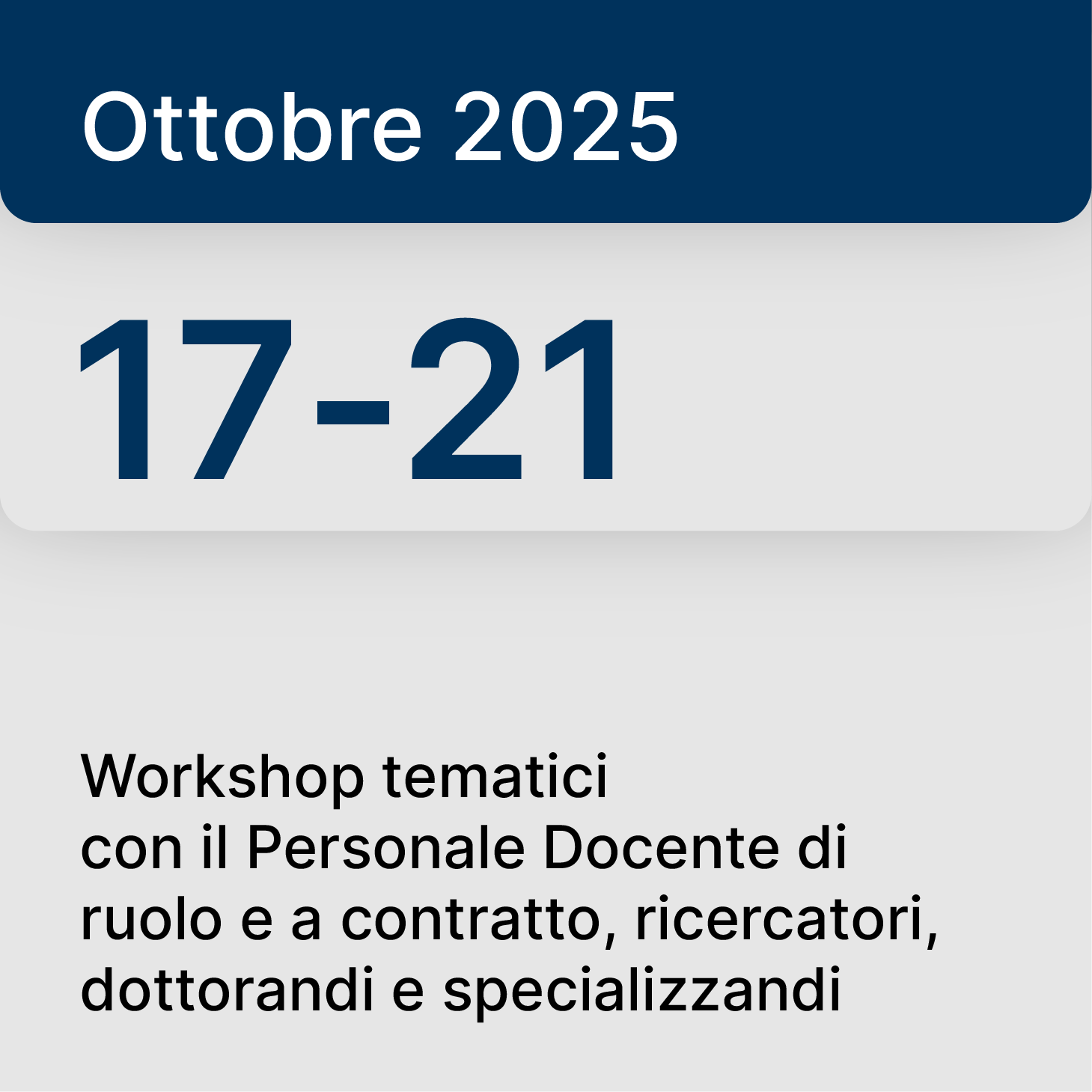 17–21 ottobre 2025 – Workshop tematici con il Personale Docente di ruolo e a contratto, ricercatori, dottorandi e specializzandi